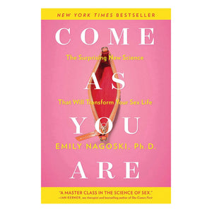 Come As You Are by Dr. Emily Nagoski
